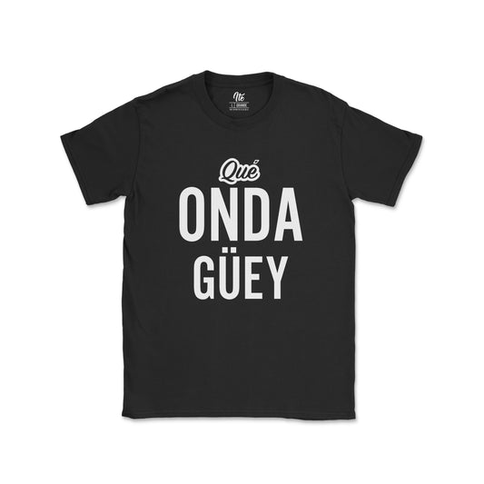 Qué Onda Güey Tee