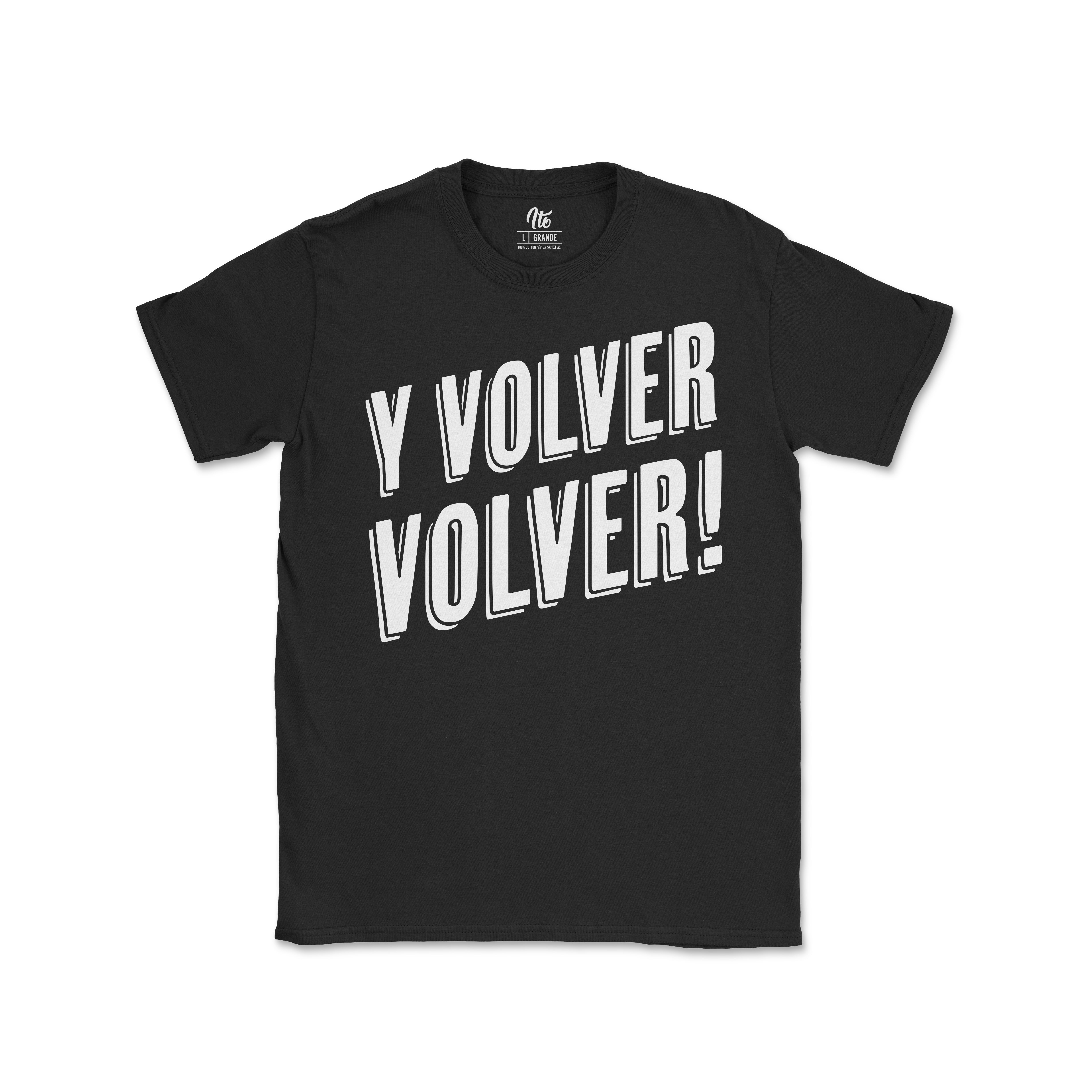 Yo Volver Y Volver Volver Tee – ITO