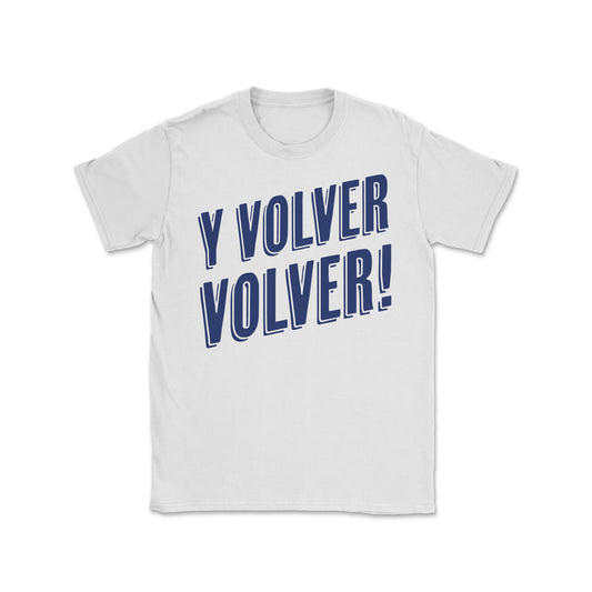 Y Volver Volver Tee